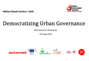 Odisha Vikash Conclave – 2018: Democratizing Urban Governance